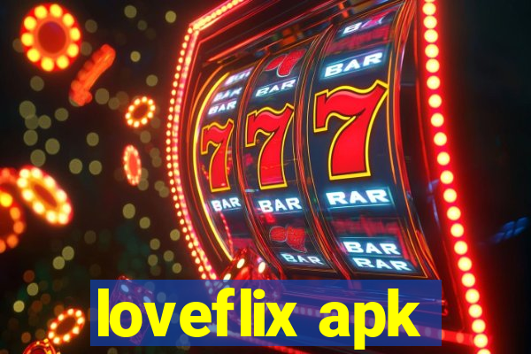 loveflix apk